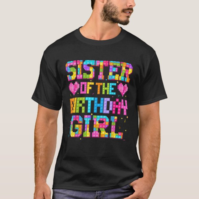 Sister Of The Birthday Girl Build Brick Family Mat T-Shirt (Front)