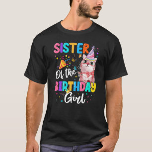 Sister Of The Birthday Girl Cat Kitten Theme Famil T-Shirt