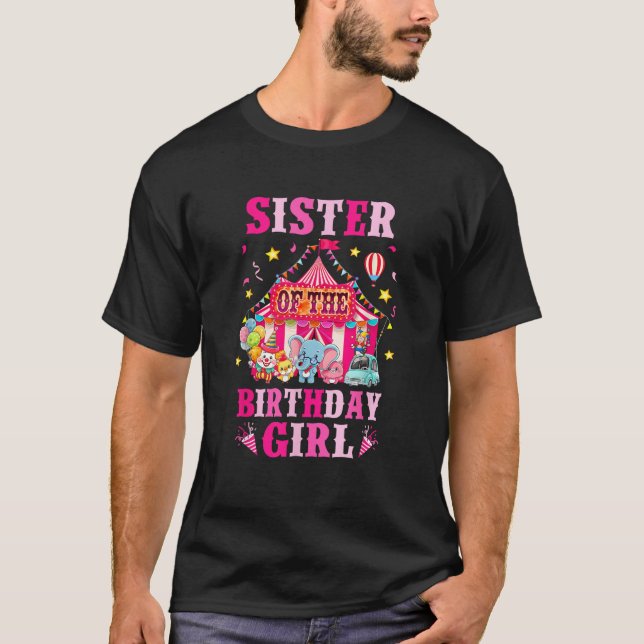 Sister Of The Birthday Girl Circus Carnival Family T-Shirt (Front)