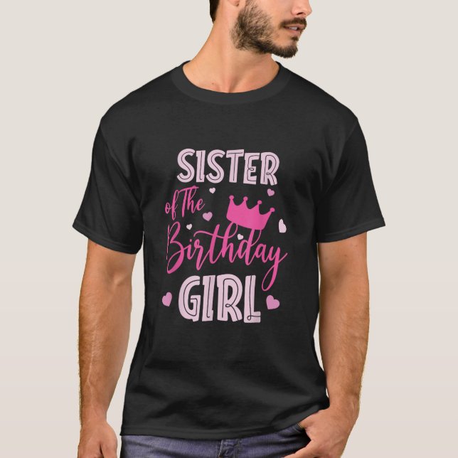 Sister Of The Birthday Girl Cute Pink Matching Fam T-Shirt (Front)