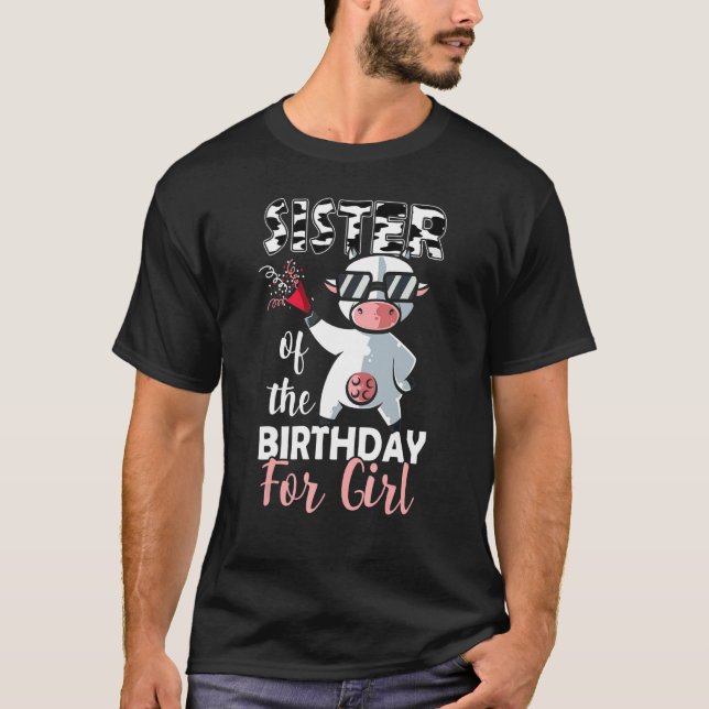 Sister Of The Birthday Girl Family Cow  First Bday T-Shirt (Front)