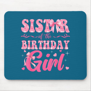 Sister Of The Birthday Girl Family Nk Coquette Bow Mouse Mat