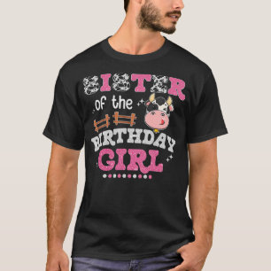 Sister Of The Birthday Girl Farm Cow Lover Sibling T-Shirt