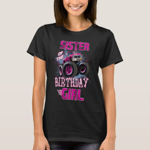 Sister of The Birthday Girl  Monster Truck 1st T-Shirt