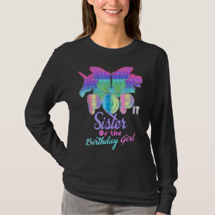 Sister Of The Birthday Girl Pop It Fidget Toy Fami T-Shirt