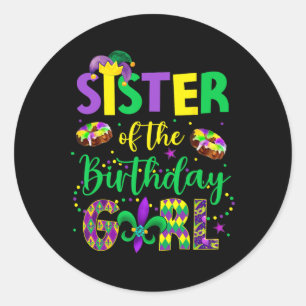 Sister Of The Birthday Girl Shirt Mardi Gras Siste Classic Round Sticker