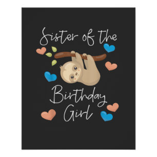 Sister of the Birthday Girls Sloth B-Day Party T-S Poster