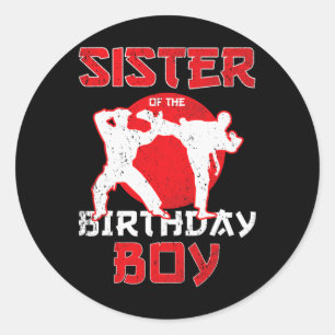 Sister Of The Birthday Karate Taekwondo Boy Martia Classic Round Sticker