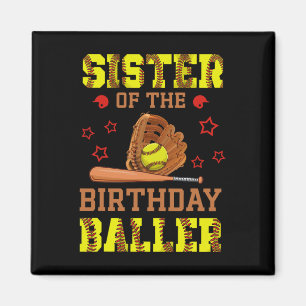Sister Of The Birthday Ller Softll Themed B-day Pa Magnet