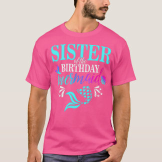 Sister Of The Birthday Mermaid Matching Family 1 T-Shirt