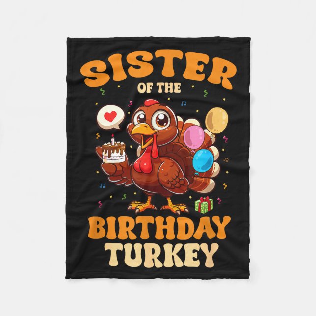 Sister Of The Birthday Turkey Family 1st Birthday  Fleece Blanket (Front)