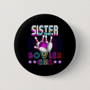 Sister Of The Bowler Girl Matching Family Bowling 6 Cm Round Badge