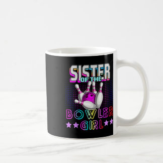 Sister Of The Bowler Girl Matching Family Bowling  Coffee Mug