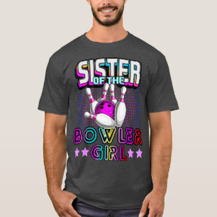 Sister of the Bowler Girl Matching Family Bowling T-Shirt