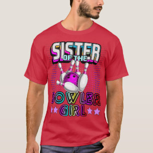 Sister Of The Bowler Girl Matching Family Bowling T-Shirt