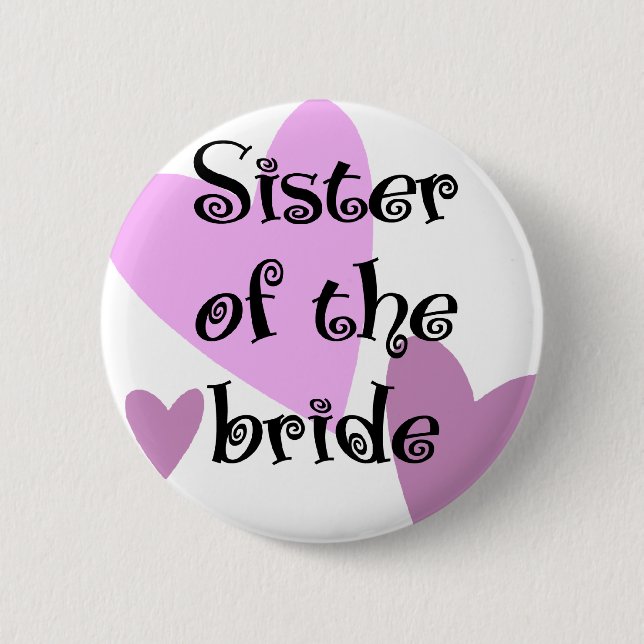 Sister of the Bride 6 Cm Round Badge (Front)