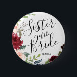 Sister of the Bride | Burgundy Bouquet Wedding 6 Cm Round Badge<br><div class="desc">A little something for your ultra special Sister of the Bride.  A unique personalised name Burgundy Bouquet themed button.</div>