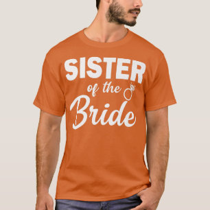 Sister of the Bride Coordinating Wedding Party T-Shirt