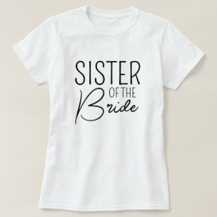 Sister of The Bride - Cute Family Wedding T-Shirt