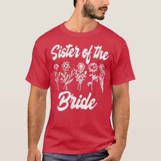 Sister of the Bride Family Rehearsal Day Bachelore T-Shirt