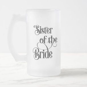 Sister of the Bride Frosted Glass Beer Mug