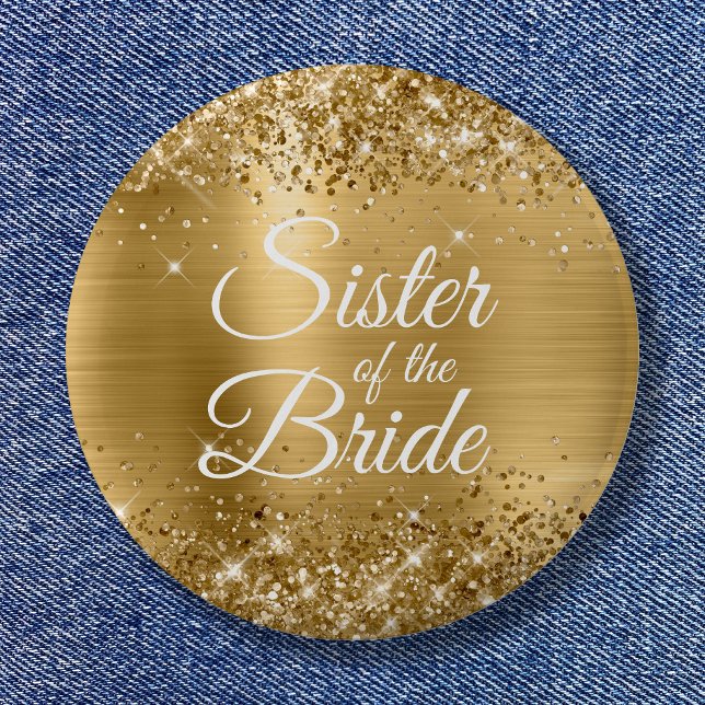 Sister of the Bride Glittery Gold Foil 6 Cm Round Badge (Sister of the Bride Glittery Gold Foil Button)