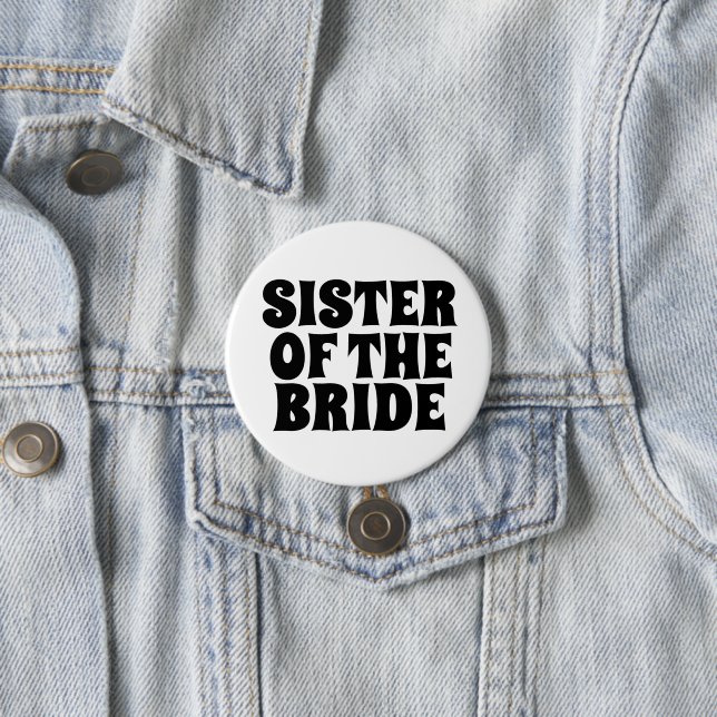 SISTER OF THE BRIDE round  BUTTON BADGE (In Situ)