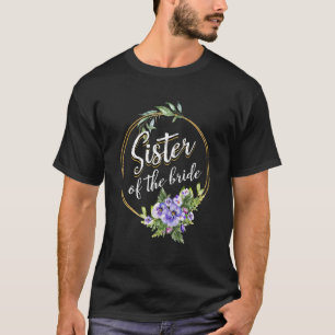 Sister Of The Bride Wedding Bridal Shower Sister M T-Shirt