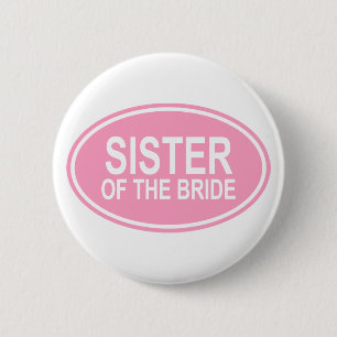 Sister of the Bride Wedding Oval Pink 6 Cm Round Badge