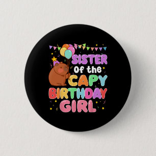Sister Of The Capy Birthday Girl Capybara Family P 6 Cm Round Badge