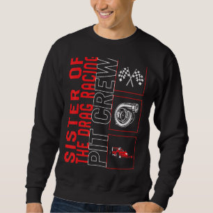 Sister Of The Drag Racing Pit Crew Car Racing Race Sweatshirt