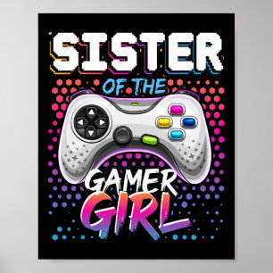 Sister Of The Gamer Girl Matching Video Game Birth Poster