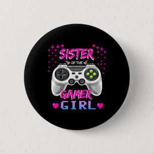Sister Of The Gamer Girl Video Game Birthday  6 Cm Round Badge