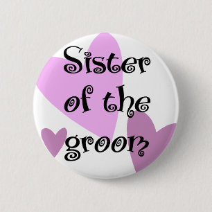 Sister of the Groom 6 Cm Round Badge