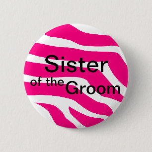 Sister Of The Groom 6 Cm Round Badge