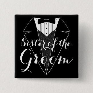Sister of the Groom Black Tux Wedding Party Button
