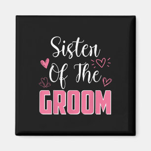 Sister Of The Groom Family Wedding Party Husband T Magnet