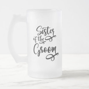 Sister of the Groom Frosted Glass Beer Mug