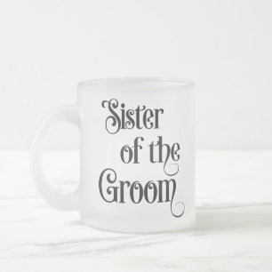 Sister of the Groom Frosted Glass Coffee Mug