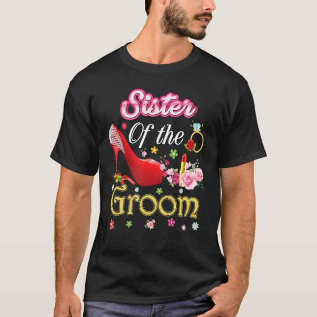 Sister Of The Groom Happy Wedding Flower Pink Shoe T-Shirt (Front)