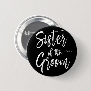 Sister of the Groom   Script Style Wedding 6 Cm Round Badge