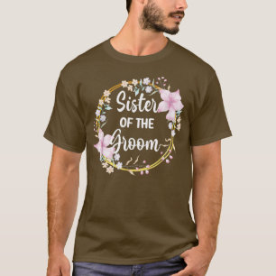 Sister Of The Groom Shower Wedding Day Grooms Sis T-Shirt