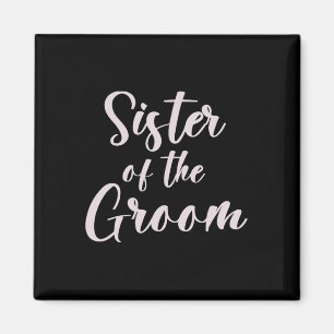 Sister Of The Groom Tee Wedding Team Of Groom Sist Magnet