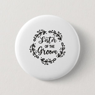 Sister Of The Groom Wedding Day Groom Party Sis  6 Cm Round Badge