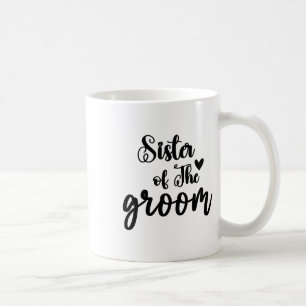 Sister Of The Groom Wedding Matching Bridal Party  Coffee Mug