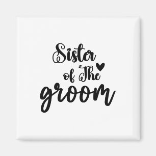Sister Of The Groom Wedding Matching Bridal Party Magnet