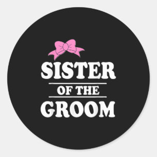 Sister Of The Groom Wedding Party Classic Round Sticker