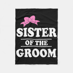 Sister Of The Groom Wedding Party  Fleece Blanket