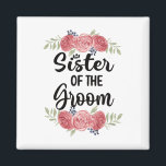 Sister Of The Groom Wedding Party Groom Shower Sis Magnet<br><div class="desc">Sister Of The Groom Wedding Party Groom Shower Sis</div>