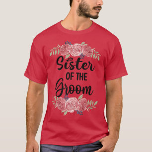 Sister Of The Groom Wedding Party Groom Shower Sis T-Shirt